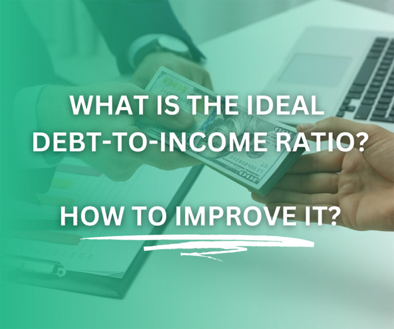 What is the Ideal Debt-to-Income Ratio? How to Improve It?