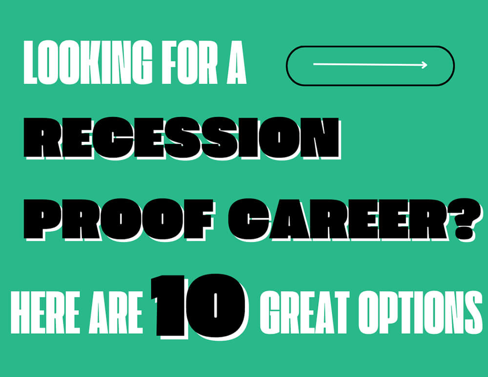 Looking for a Recession Proof Career?
