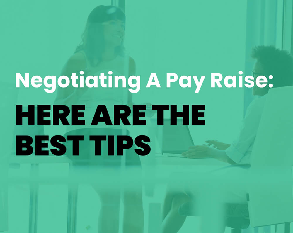 Negotiating a Pay Raise: Here are the Best Tips