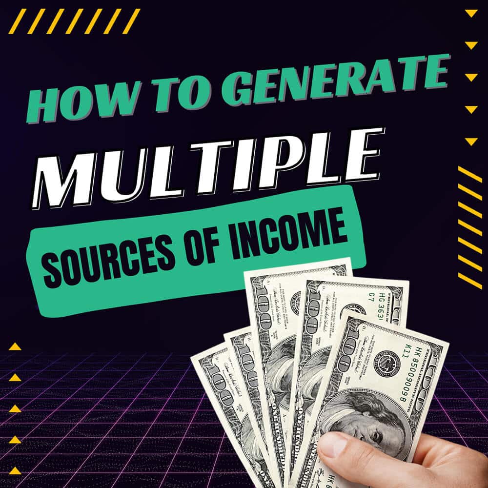 How to Generate Multiple Sources of Income