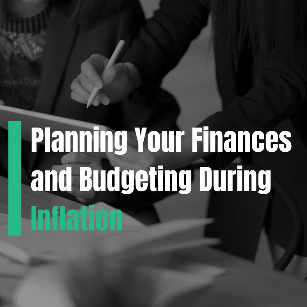Planning Your Finances and Budgeting During Inflation
