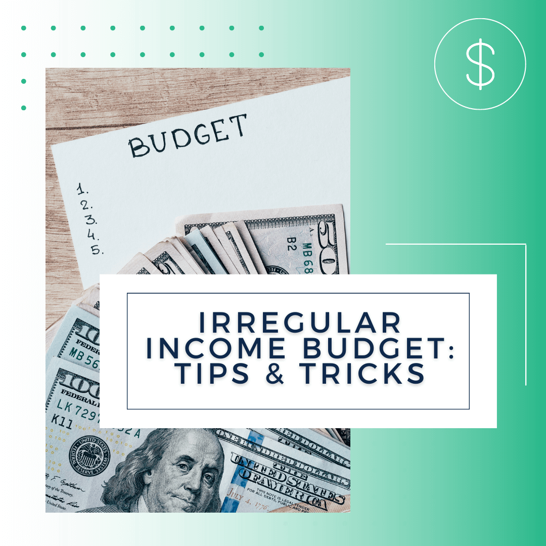 Irregular Income Budget: Tips & Tricks