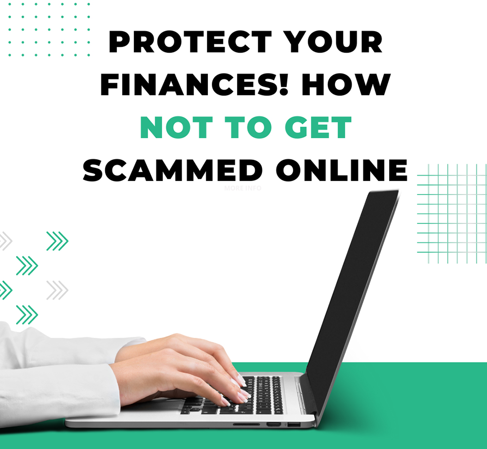 Protect Your Finances! How Not To Get Scammed Online