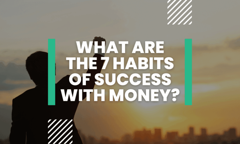 What Are The 7 Habits of Success with Money?
