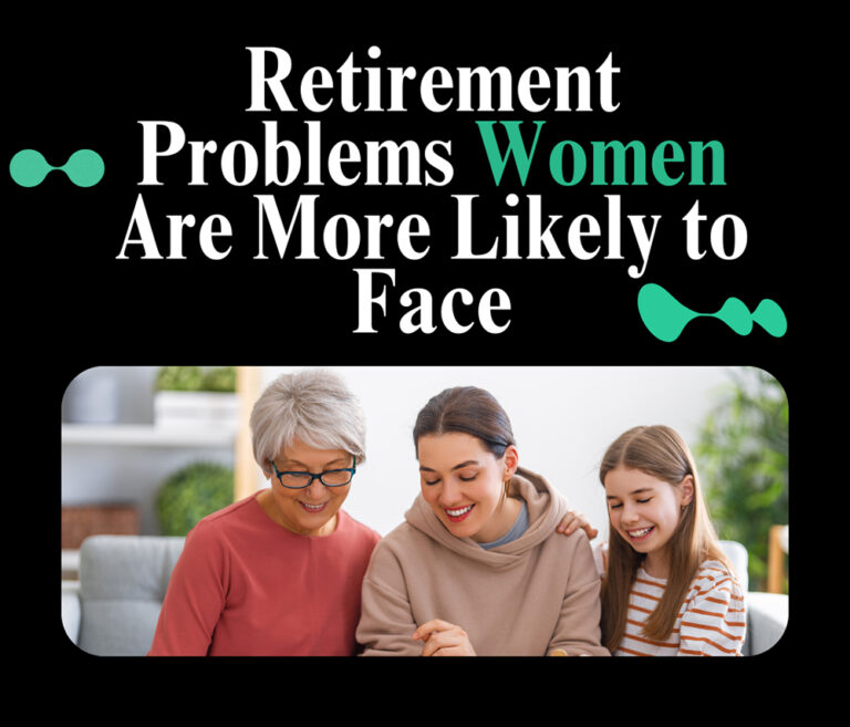 Retirement Problems Women Are More Likely to Face