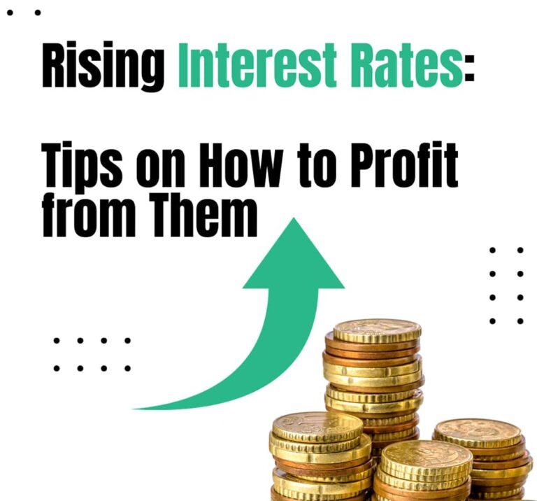 Rising Interest Rates: Tips on How to Profit from Them