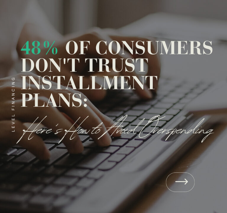 48% of Consumers Don’t Trust Installment Plans: Here’s How to Avoid Overspending