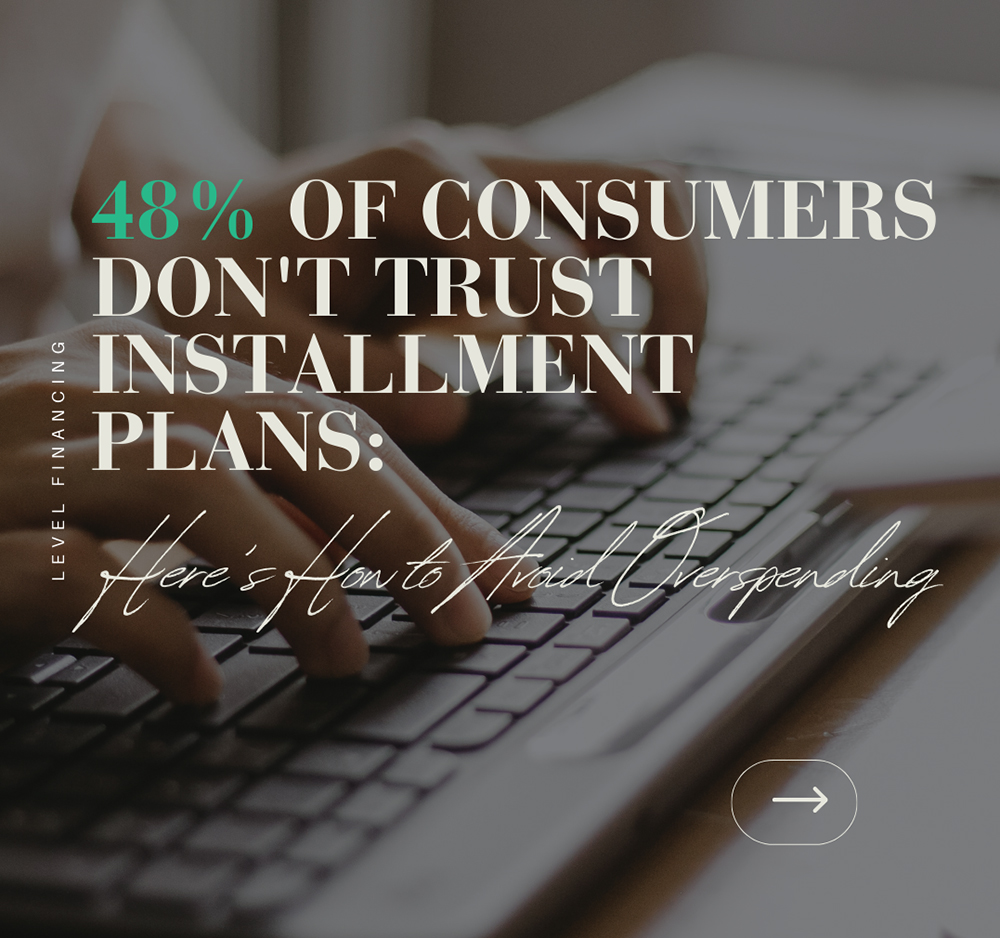  | 48% of Consumers Don't Trust Installment Plans: Here's How to Avoid Overspending
