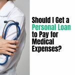  | Should I Get a Personal Loan to Pay for Medical Expenses?