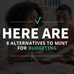  | Here Are 8 Alternatives to Mint for Budgeting