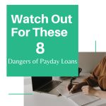  | Watch Out For These 8 Dangers of Payday Loans