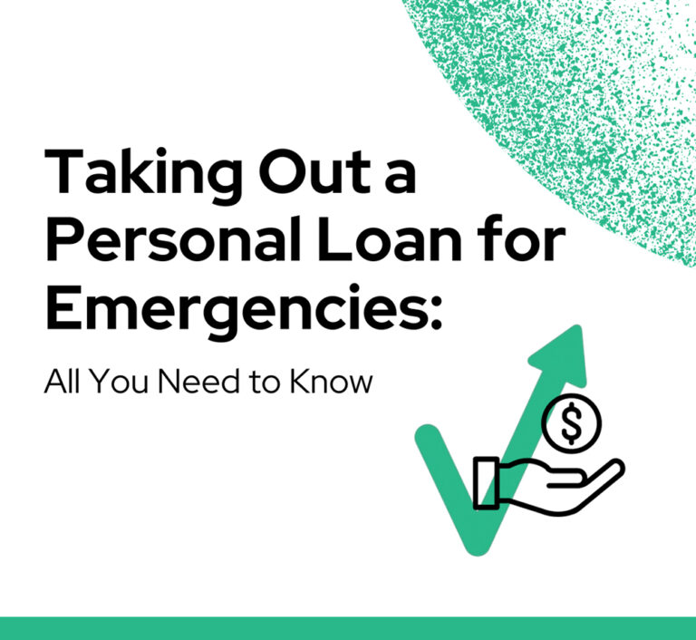 Taking Out a Personal Loan for Emergencies: All You Need to Know