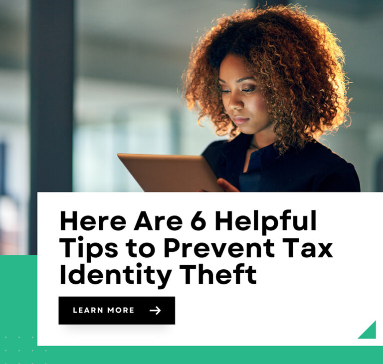 Here Are 6 Helpful Tips to Prevent Tax Identity Theft