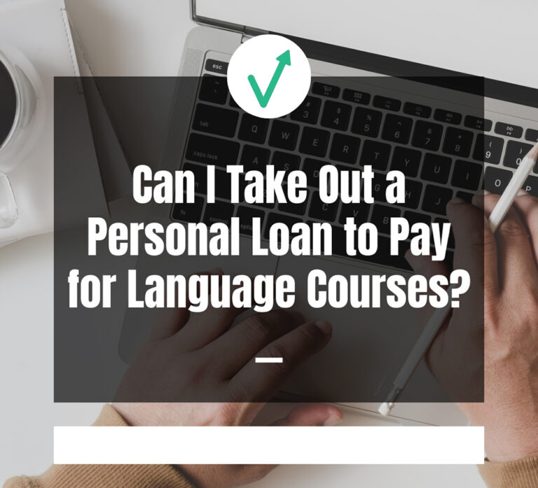 Can I Take Out a Personal Loan to Pay for Language Courses?