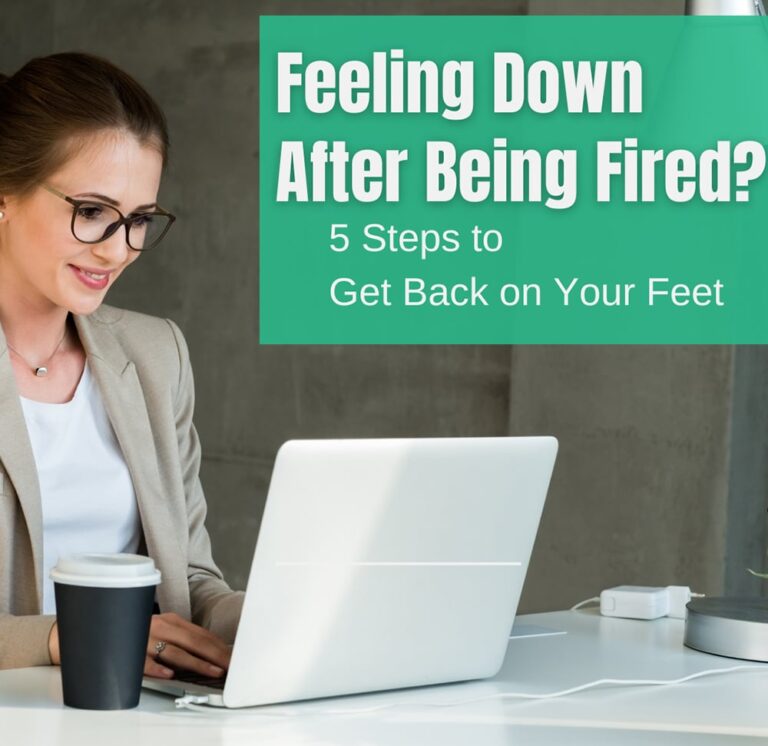 Feeling Down After Being Fired? 5 Steps to Get Back on Your Feet