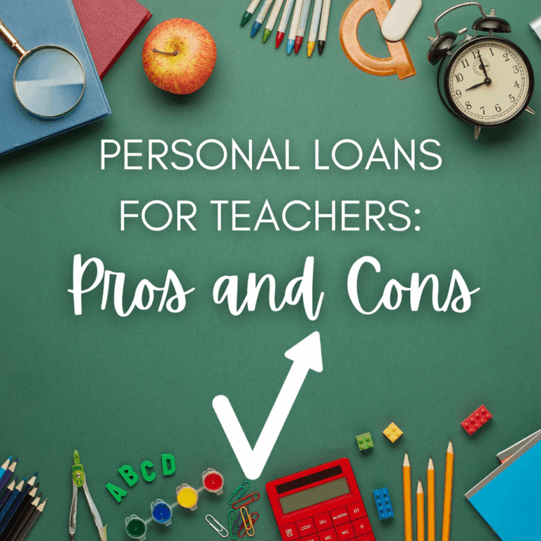 Personal Loans for Teachers: Pros and Cons