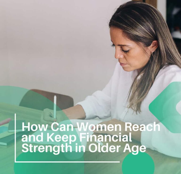 How Can Women Reach and Keep Financial Strength in Older Age
