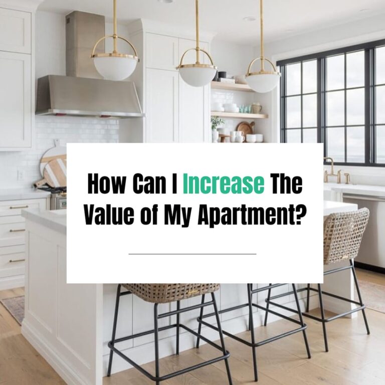 How Can I Increase The Value of My Apartment?