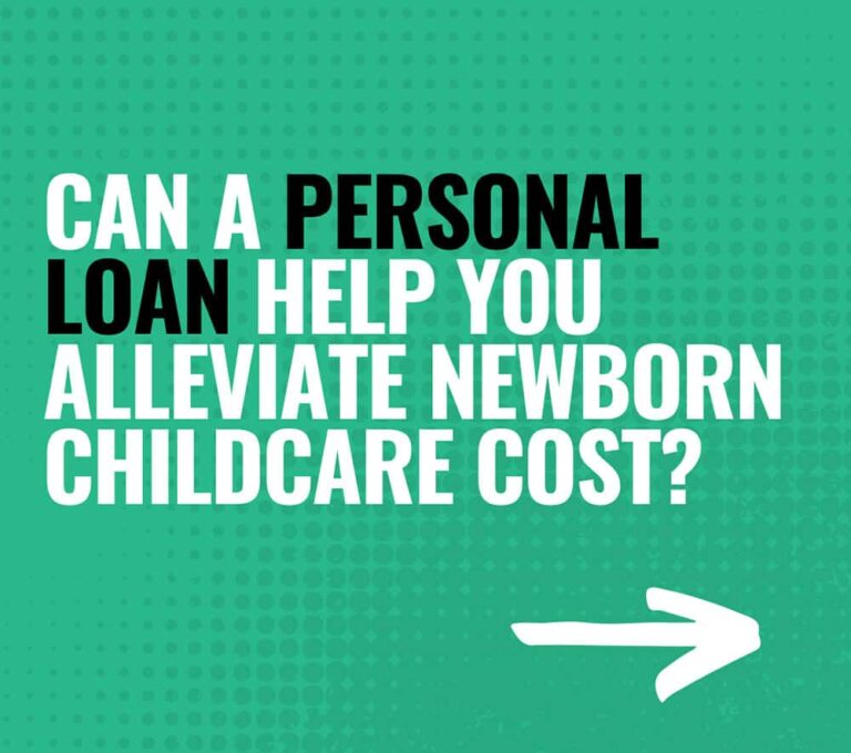 Can a Personal Loan Help You Alleviate Newborn Childcare Cost?