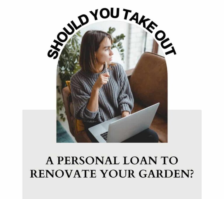 Should You Take Out a Personal Loan to Renovate Your Garden?
