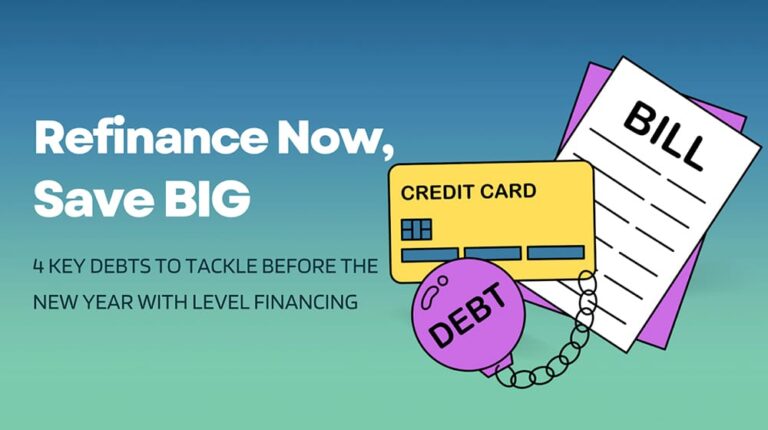 Refinance Now, Save Big: 4 Key Debts to Tackle Before the New Year with Level Financing